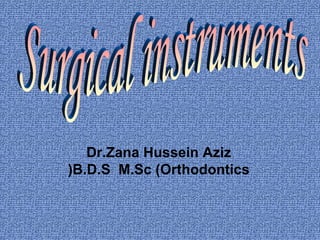 Dr.Zana Hussein Aziz
B.D.S M.Sc (Orthodontics(
 