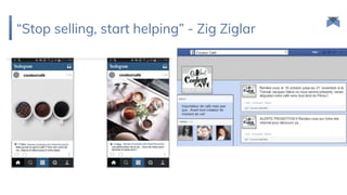 “Stop selling, start helping” - Zig Ziglar
 