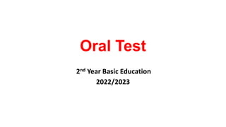 Oral Test
2nd Year Basic Education
2022/2023
 