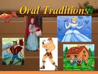 1

Oral Traditions

 
