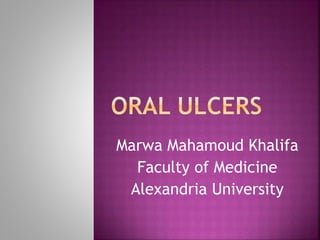 Marwa Mahamoud Khalifa
Faculty of Medicine
Alexandria University
 