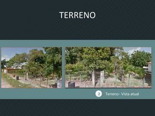 TERRENO
2 Terreno- Vista atual
 