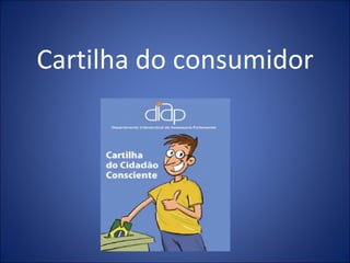 Cartilha do consumidor 