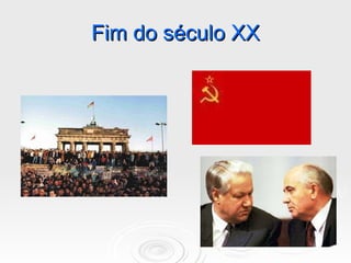 Fim do século XX 