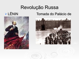 Revolução Russa LÊNIN Tomada do Palácio de Inverno 