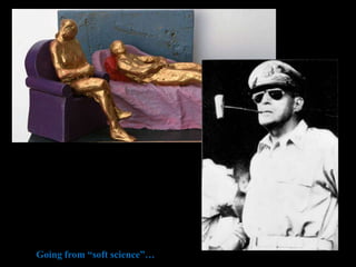 Going from “soft science”…