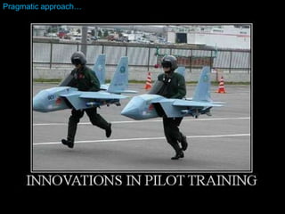 Pragmatic approach…