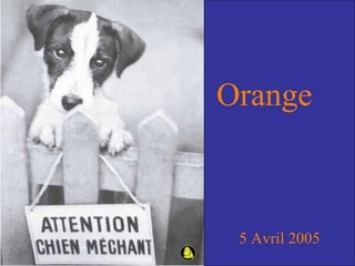 5 Avril 2005 Orange 