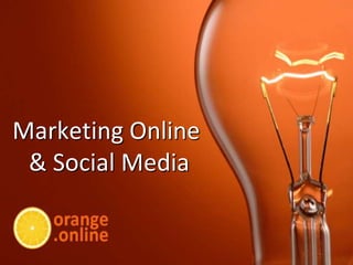 Marketing Online & Social Media 