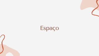 Espaço
 