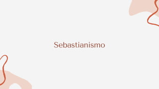 Sebastianismo
 