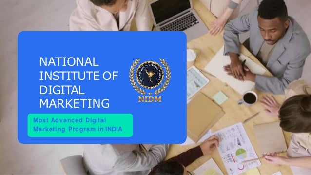 NATIONAL
INSTITUTE OF
DIGITAL
MARKETING
Most Advanced Digital
Marketing Program in INDIA
 
