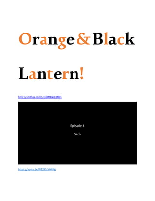 Orange&Black
Lantern!
http://smbhax.com/?e=0001&d=0001
https://youtu.be/N33X1uV6NNg
 