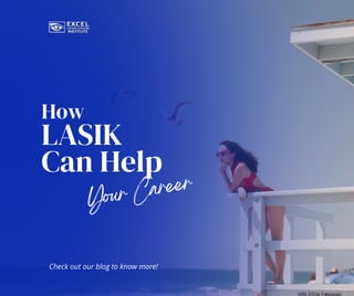 Check out our blog to know more!
LASIK
Can Help
Your Career
How
 