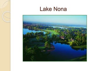 Lake Nona
 