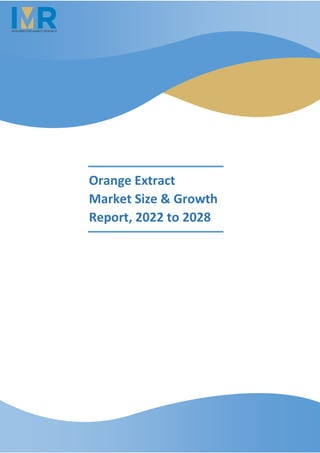 Orange Extract
Market Size & Growth
Report, 2022 to 2028
 
