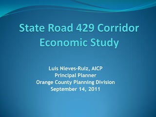 Luis Nieves-Ruiz, AICP
       Principal Planner
Orange County Planning Division
     September 14, 2011
 