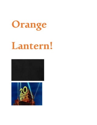 Orange
Lantern!
 