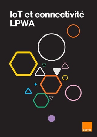 IoT et connectivité
LPWA
 