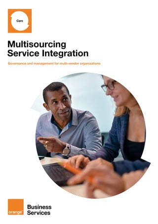 Multisourcing
Service Integration
Governance and management for multi-vendor organizations
 