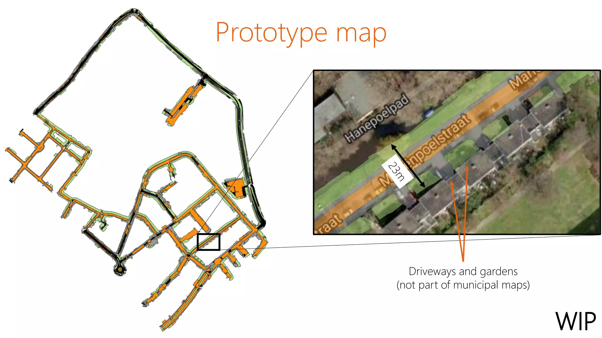 Prototype map
WIP
Driveways and gardens
(not part of municipal maps)
 