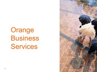 14
Orange
Business
Services
 