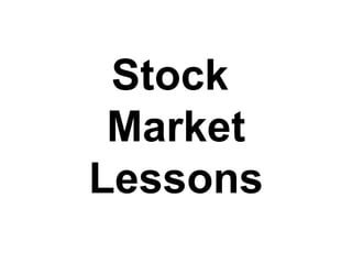 Stock  Market Lessons 