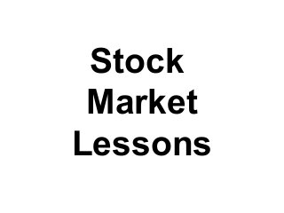Stock
Market
Lessons
 