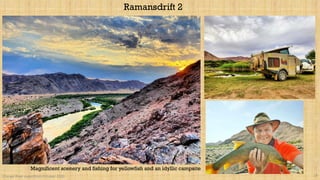 Orange River expedition October 2020 19
Ramansdrift 2
Magnificent scenery and fishing for yellowfish and an idyllic campsite
 