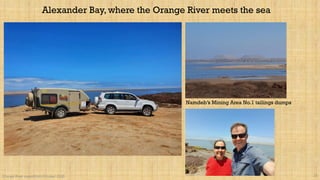 Orange River expedition October 2020 25
Alexander Bay, where the Orange River meets the sea
Namdeb’s Mining Area No.1 tailings dumps
 