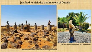 Orange River expedition October 2020 8
Just had to visit the quaint town of Orania
The only known monument to a koeksister?
Recovered busts of previous Afrikaner presidents
 