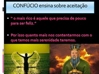CONFÚCIO ensina sobre aceitação
 