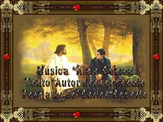 Música *Alma Gêmea Texto*Autor desconhecido Formatação*Carlos Roberto