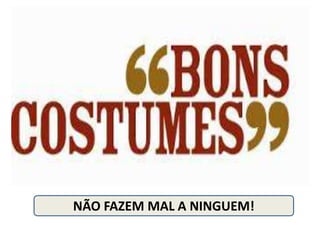 NÃO FAZEM MAL A NINGUEM!
 