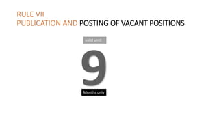 RULE VII
PUBLICATION AND POSTING OF VACANT POSITIONS
valid until
Months only
 