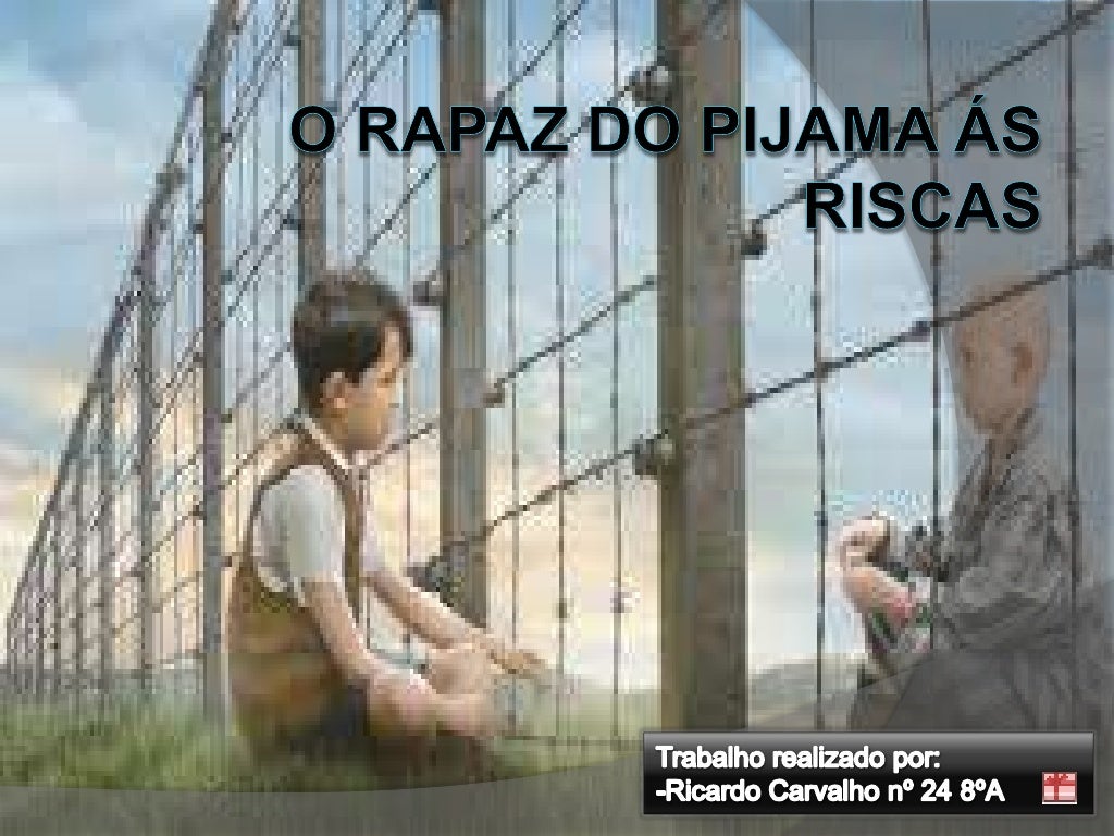O rapaz do pijama às riscas ricardo