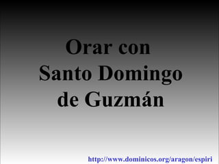 Orar con
Santo Domingo
de Guzmán
 
