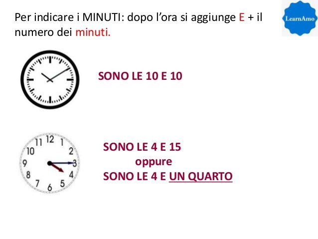 Lezione 8 orario italiano “Che ora è? Che ore sono?” how to say “w…