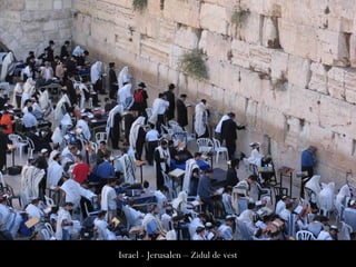 Israel - Jerusalen – Zidul de vest
 