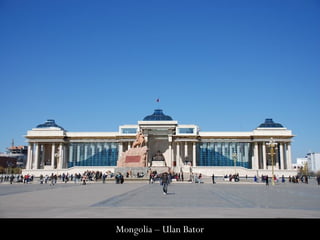 Mongolia – Ulan Bator
 