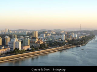 Coreea de Nord - Pyongyang
 