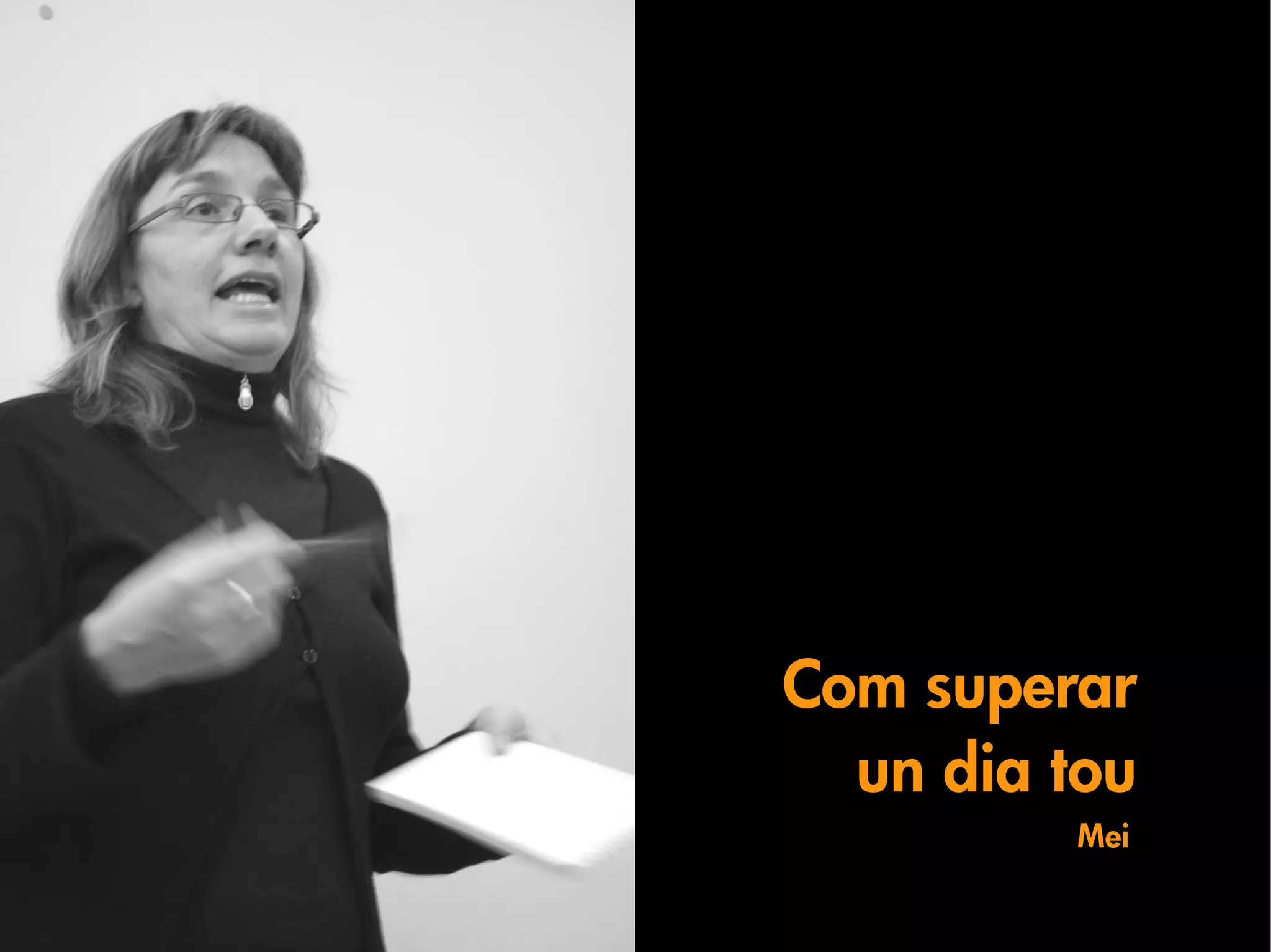 Com superar
  un dia tou
         Mei
 