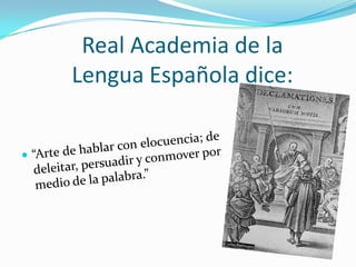 Real Academia de la
Lengua Española dice:
 