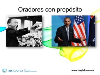 www.sheylaluna.com
Oradores con propósito
 