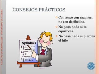 Convence con razones, no con decibelios.  No pasa nada si te equivocas.  No pasa nada si pierdes el hilo CONSEJOS PRÁCTICOS 
