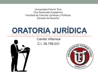 Camila Villarreal
C.I. 26.799.031
Universidad Fermín Toro
Vice Rectorado Académico
Facultad de Ciencias Jurídicas y Políticas
Escuela de Derecho
 
