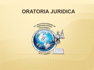 ORATORIA JURIDICA
 