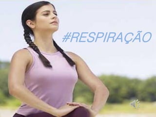 #RESPIRAÇÃO
 