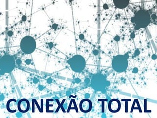 CONEXÃO TOTAL
 
