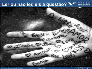 Ler ou não ler, eis a questão?




© Professor Doutor Eduardo Marostica   Oratória - 2011
 